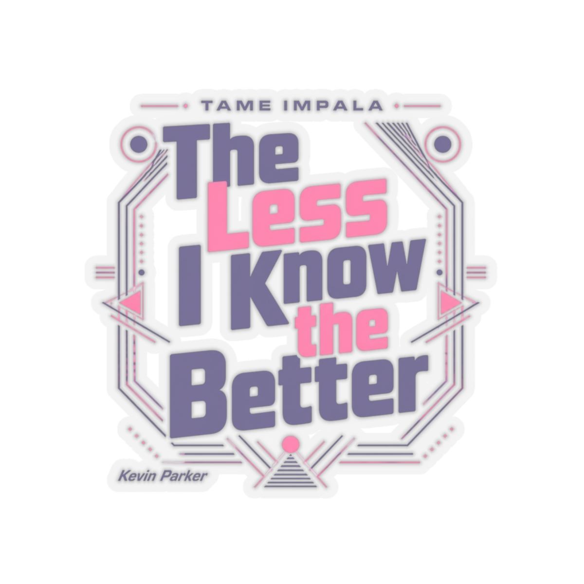 Tame Impala "The Less I Know the Better" Sticker