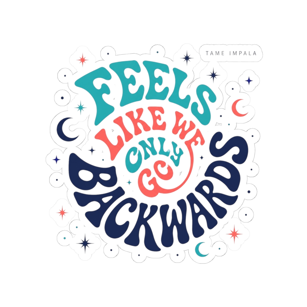 Tame Impala "Feels Like We Only Go Backwards" Sticker - Official Stickers merchandise
